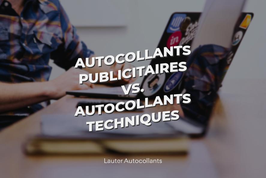 Comparaison entre autocollants publicitaires et autocollants techniques
